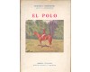 EL POLO. Polo mundial, espaol y polistas espaoles en el extranjero. Dedicado y firmado - J. Norman Cinnamond