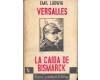 VERSALLES. LA CADA DE BISMARCK.