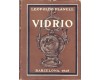 VIDRIO. Historia, Tradicin y Arte. -Historia del Gremio de Vidrieros de Luz y Soplo de Barcelona.- (Completo: 2 tomos).