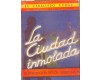 LA CIUDAD INMOLADA