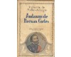 ANDANZAS DE HERNAN CORTES Y OTROS EXCESOS