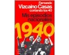 MIS EPISODIOS NACIONALES. LA ANECDOTA, EL HUMOR Y LA NOSTALGIA DE LOS DIFICILES AOS DE POSGUERRA