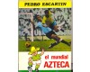 EL MUNDIAL AZTECA - MEXICO 70 - Pedro Escartin